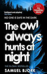 The Owl Always Hunts at Night