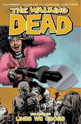 The Walking Dead, Vol. 29 Volumul 29: Linii pe care le traversăm