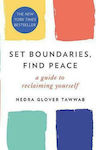 Set Boundaries, Find Peace, A Guide to Reclaiming Yourself