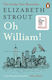 Oh William!
