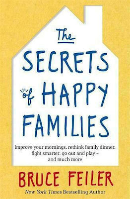 The Secrets of Happy Families, Îmbunătățește-ți Diminețile, Regândește cina în Familie, Luptă mai Inteligent, Ieși la Joacă și Multe Altele