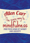 The Easy Way to Mindfulness, Free your Mind from Worry and Anxiety