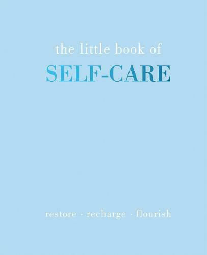 The Little Book of Self-care, Restaurați - Reîncărcați - Înflorim The Little Book of Self-care, Restaurați - Reîncărcați - Înflorim