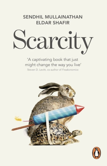 Scarcity, The True Cost of Not Having Enough Scarcity, The True Cost of Not Having Enough