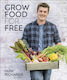 Grow Food for Free, Calea ușoară, durabilă, cu costuri zero pentru o recoltă abundentă
