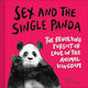Sex and the Single Panda, The Revolting Pursuit of Love in the Animal Kingdom
