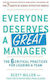 Everyone Deserves a Great Manager, The 6 Critical Practices for Leading a Team