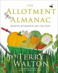 The Allotment Almanac, a month-by-month guide to getting the best from your allotment from much-loved Radio 2 gardener Terry Walton