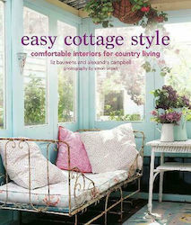 Easy Cottage Style, Interioare confortabile pentru viața la țară