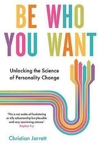 Be Who You Want, Entschlüsselung der Wissenschaft der Persönlichkeitsveränderung