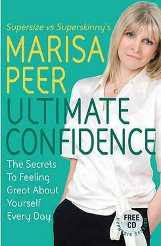 Ultimate Confidence, The Secrets to Feeling great About Yourself Every day