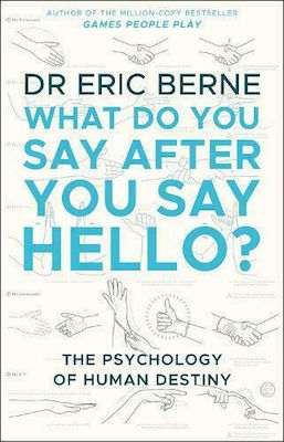 What Do You Say After You Say Hello, Gain control of your conversations and relationships