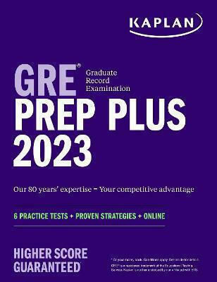 Gre Prep Plus 2023, Includes 6 Practice Tests, Online Study Guide, Proven Strategies to Pass the Exam