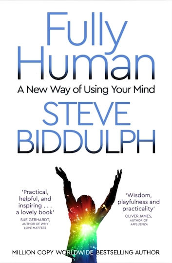 Fully Human, A New Way of Using Your Mind Fully Human, A New Way of Using Your Mind