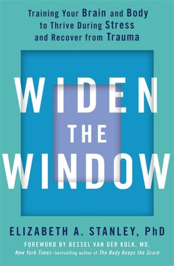 Widen the Window, Трениране на мозъка и тялото да се развиват по време на стрес и да се възстановяват след травма