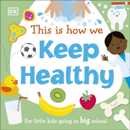 This Is How We Keep Healthy, For Little Kids Going To Big School