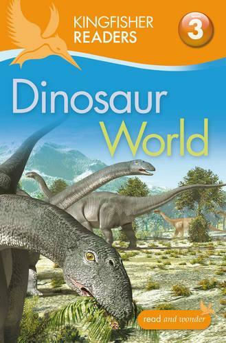 Dinosaur World, Kingfisher Readers Dinosaur World, Kingfisher Readers