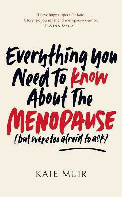 Everything you Need to Know about the Menopause