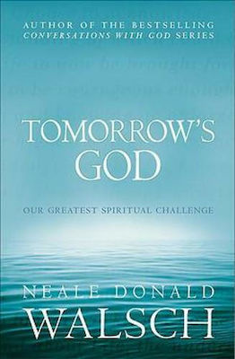 Tomorrow's God, Our Greatest Spiritual Challenge