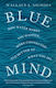 Blue Mind, How Water Makes You Happier, more Connected and Better at what you Do