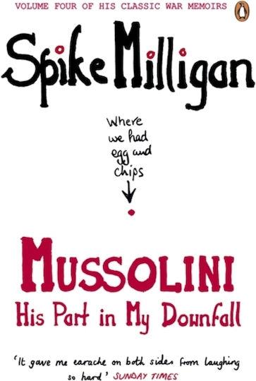 Mussolini, His Part in my Downfall