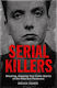 Serial Killers, Povești șocante și captivante ale celor mai răi criminali adevărați