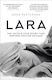 Lara, The Untold Love Story that Inspired Doctor Zhivago