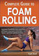 Complete Guide to Foam Rolling
