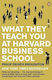 What they Teach you at Harvard Business School