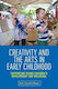 Creativity and the Arts in Early Childhood