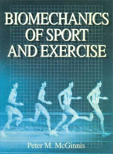 Biomechanics of Sport and Exercise Biomechanics of Sport and Exercise