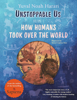 Unstoppable Us, How Humans Took over the World