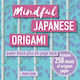 Mindful Japanese Origami, Paper Block Plus 64-Page Book