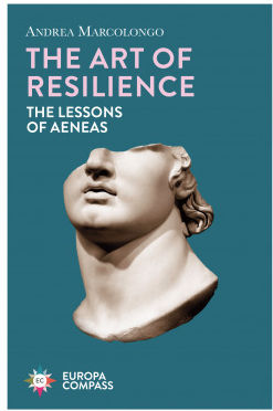 The Art of Resilience, The Lessons of Aeneas