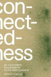 Connectedness, An Incomplete Encyclopedia of Anthropocene