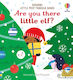 Are you There Little Elf?