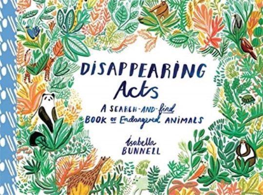 Disappearing Acts, A Search-and-Find Book of Endangered Animals Disappearing Acts, A Search-and-Find Book of Endangered Animals