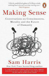 Making Sense, Conversations on Consciousness, Morality and the Future of Humanity