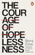The Courage of Hopelessness