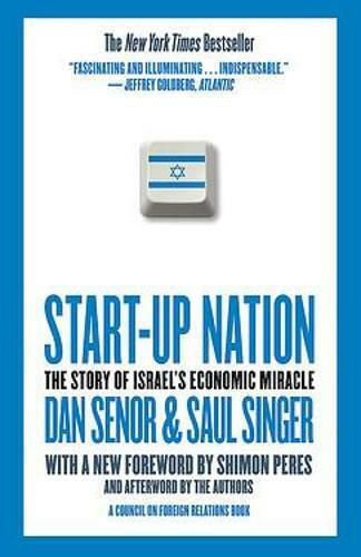 Start-Up Nation, The Story of Israel's Economic Miracle Start-Up Nation, The Story of Israel's Economic Miracle