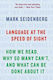 Language at the Speed of Sight