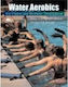 Water Aerobics for Fitness and Wellness