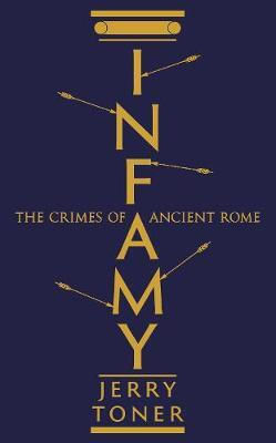 Infamy, The Crimes of Ancient Rome