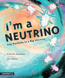 I'm a Neutrino, Particule minuscule într-un univers mare