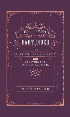 The Curious Bartender, Arta și alchimia creării cocktailului perfect
