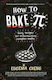 How to Bake Pi, Einfache Rezepte zum Verstehen komplexer Mathematik