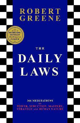 The Daily Laws, 366 Meditations on Power, Seduction, Mastery, Strategy and Human Nature