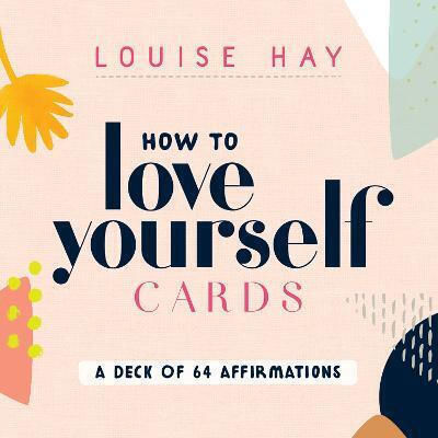 How to Love Yourself Cards, A Deck of 64 Affirmations