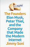 The Founders, Elon Musk, Peter Thiel și compania care a creat internetul modern