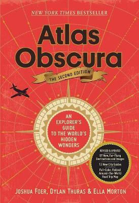Atlas Obscura, An Explorer's Guide to the World's Hidden Wonders